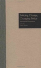 Policing Change, Changing Police : International Perspectives - Book