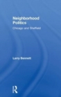 Neighborhood Politics : Chicago and Sheffield - Book