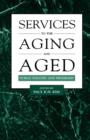 Services to the Aging and Aged : Public Policies and Programs - Book