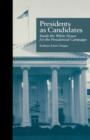 Presidents as Candidates : Inside the White House for the Presidential Campaign - Book