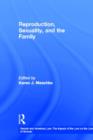 Reproduction, Sexuality, and the Family - Book