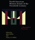 North American Women Artists of the Twentieth Century : A Biographical Dictionary - Book