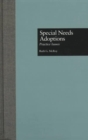 Special Needs Adoptions : Practice Issues - Book