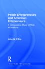 Polish Entrepreneurs and American Entrepreneurs : A Comparative Study of Role Motivations - Book