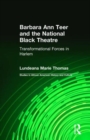 Barbara Ann Teer and the National Black Theatre : Transformational Forces in Harlem - Book