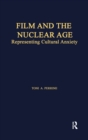 Film and the Nuclear Age : Representing Cultural Anxiety - Book