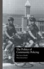 The Politics of Community Policing : The Case of Seattle - Book