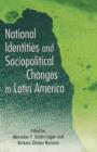 National Identities and Socio-Political Changes in Latin America - Book