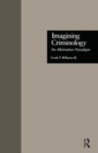 Imagining Criminology : An Alternative Paradigm - Book