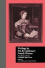 Writings by Pre-Revolutionary French Women : From Marie de France to Elizabeth Vige-Le Brun - Book