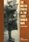 The United States in the First World War : An Encyclopedia - Book