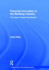 Financial Innovation in the Banking Industry : The Case of Asset Securitization - Book