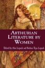 Arthurian Literature by Women : An Anthology - Book