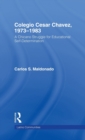 Colegio Cesar Chavez, 1973-1983 : A Chicano Struggle for Educational Self-Determination - Book