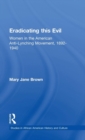 Eradicating this Evil : Women in the American Anti-Lynching Movement, 1892-1940 - Book