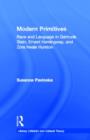 Modern Primitives : Race and Language in Gertrude Stein, Ernest Hemingway, and Zora Neale Hurston - Book