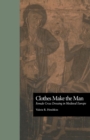 Clothes Make the Man : Female Cross Dressing in Medieval Europe - Book