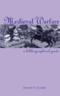 Medieval Warfare : A Bibliographical Guide - Book