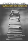 Advanced Educational Foundations for Teachers : The History, Philosophy, and Culture of Schooling - Book
