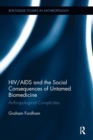 HIV/AIDS and the Social Consequences of Untamed Biomedicine : Anthropological Complicities - Book