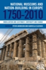 National Museums and Nation-building in Europe 1750-2010 : Mobilization and legitimacy, continuity and change - Book