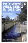 Pathways to Well-Being in Design : Examples from the Arts, Humanities and the Built Environment - Book