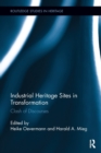 Industrial Heritage Sites in Transformation : Clash of Discourses - Book