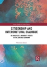 Citizenship and Intercultural Dialogue : IR Analysis & Minority Youth in the UK and Germany - Book