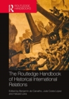 Routledge Handbook of Historical International Relations - Book
