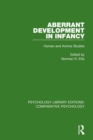 Aberrant Development in Infancy : Human and Animal Studies - Book