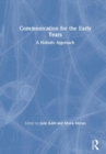 Communication for the Early Years : A Holistic Approach - Book