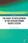 The Right to Development in the African Human Rights System - Book