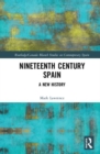 Nineteenth Century Spain : A New History - Book