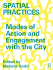 Spatial Practices : Modes of Action and Engagement with the City - Book
