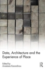 Data, Architecture and the Experience of Place - Book