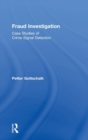 Fraud Investigation : Case Studies of Crime Signal Detection - Book