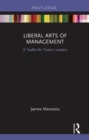 Liberal Arts of Management : A Toolkit for Today's Leaders - Book