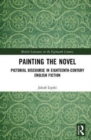 Painting the Novel : Pictorial Discourse in Eighteenth-Century English Fiction - Book