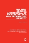 The Rise, Decline and Renewal of Silicon Valley's High Technology Industry - Book