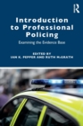 Introduction to Professional Policing : Examining the Evidence Base - Book