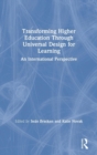 Transforming Higher Education Through Universal Design for Learning : An International Perspective - Book