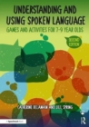 Understanding and Using Spoken Language : Games and Activities for 7-9 year olds - Book