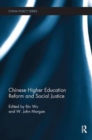 Chinese Higher Education Reform and Social Justice - Book