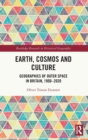 Earth, Cosmos and Culture : Geographies of Outer Space in Britain, 1900–2020 - Book