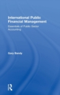 International Public Financial Management : Essentials of Public Sector Accounting - Book