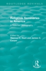 Religious Seminaries in America (1989) : A Selected Bibliography - Book