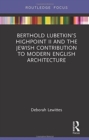 Berthold Lubetkin’s Highpoint II and the Jewish Contribution to Modern English Architecture - Book