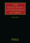 The Regulation of Insurance in China - Book