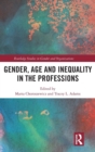 Gender, Age and Inequality in the Professions : Exploring the Disordering, Disruptive and Chaotic Properties of Communication - Book
