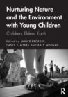 Nurturing Nature and the Environment with Young Children : Children, Elders, Earth - Book